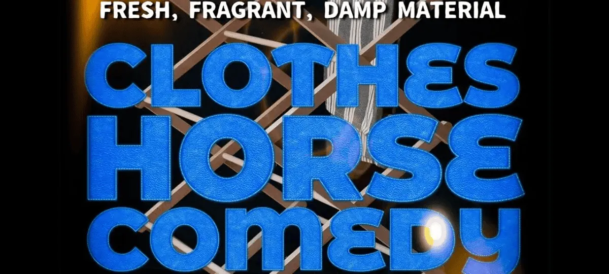 Clothes Horse Comedy