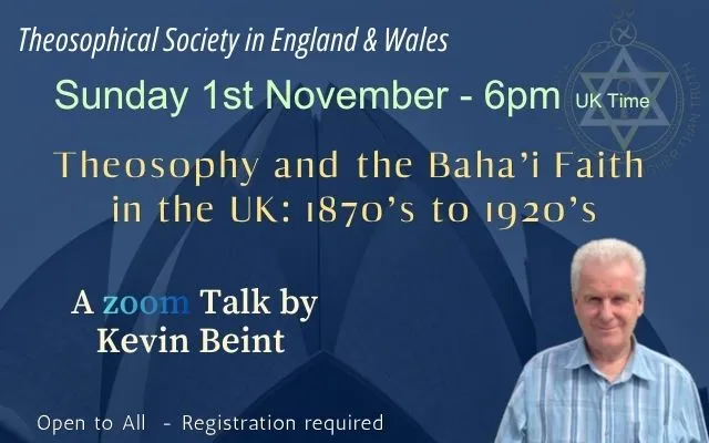 Kevin Beint - Theosophy and the Baha’i Faith in the UK