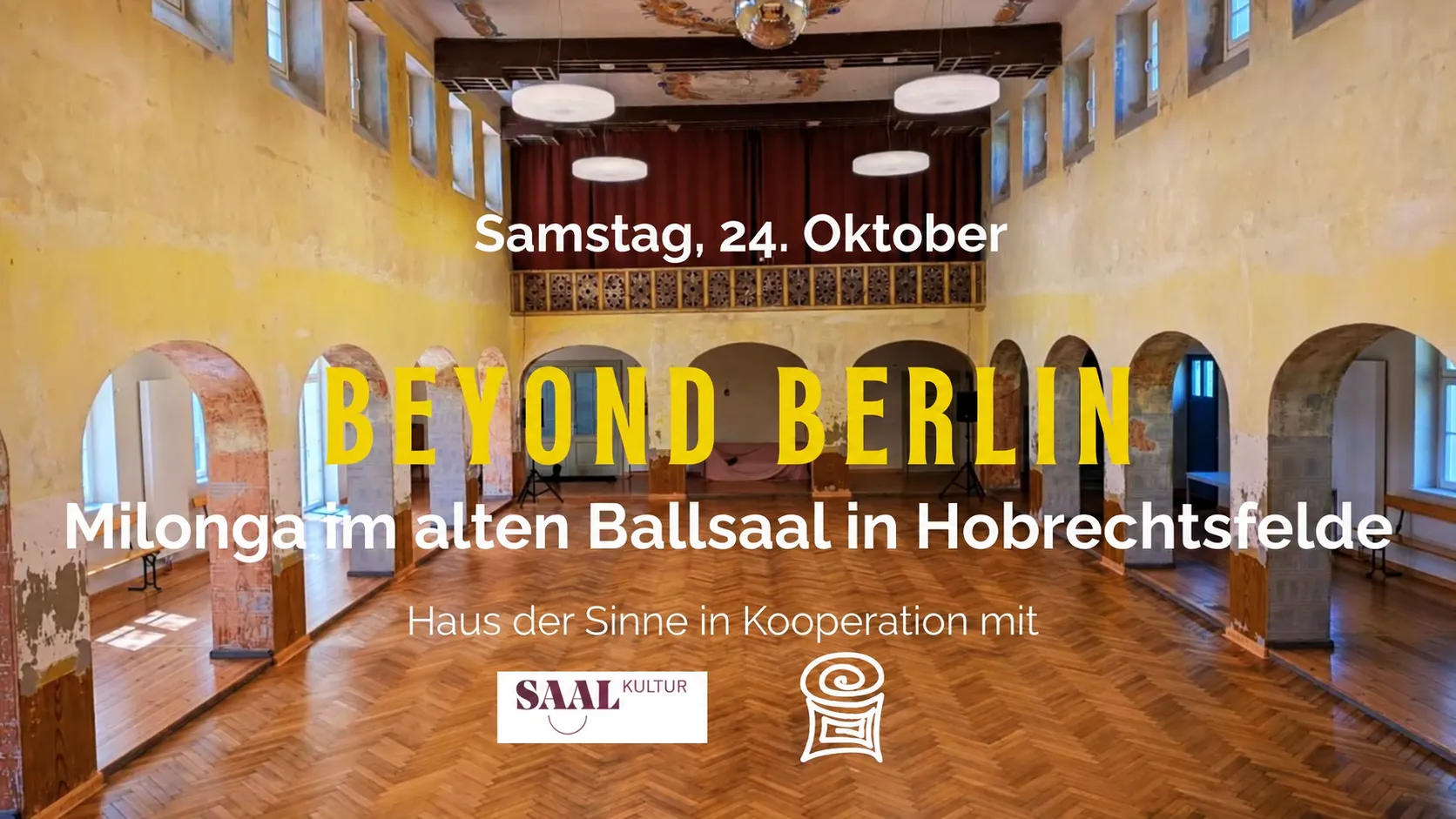 BEYOND BERLIN: Milonga im alten Ballsaal in Hobrechtsfelde. Haus der Sinne in Kooperation mit SaalKultur e. V.