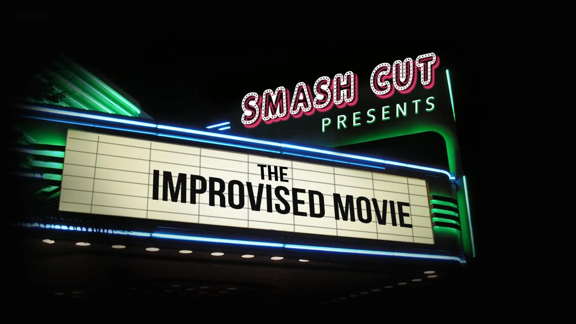 Smash Cut Presents: The Improvised Movie