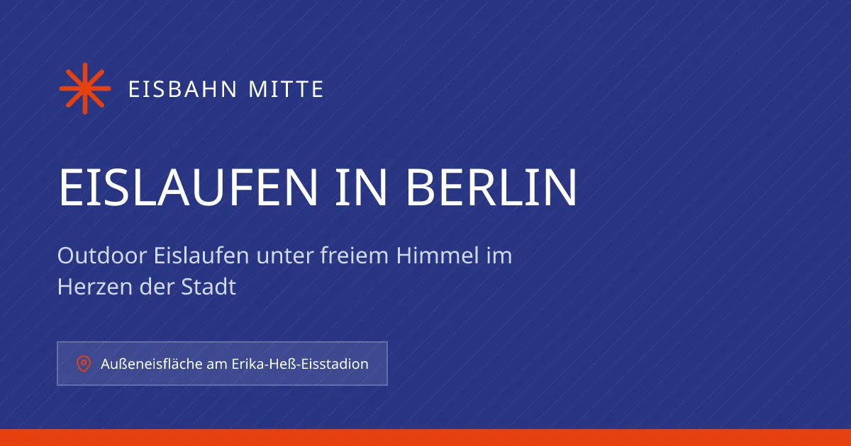 Erika-Heß-Eisstadion – Öffentliches Schlittschuhlaufen (voraussichtlich ab 1. November, je nach Wetterlage)