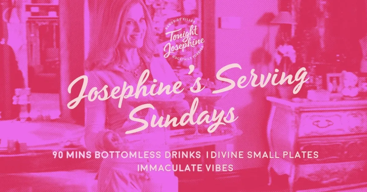 Josephine's Sunday Bottomless Brunch
