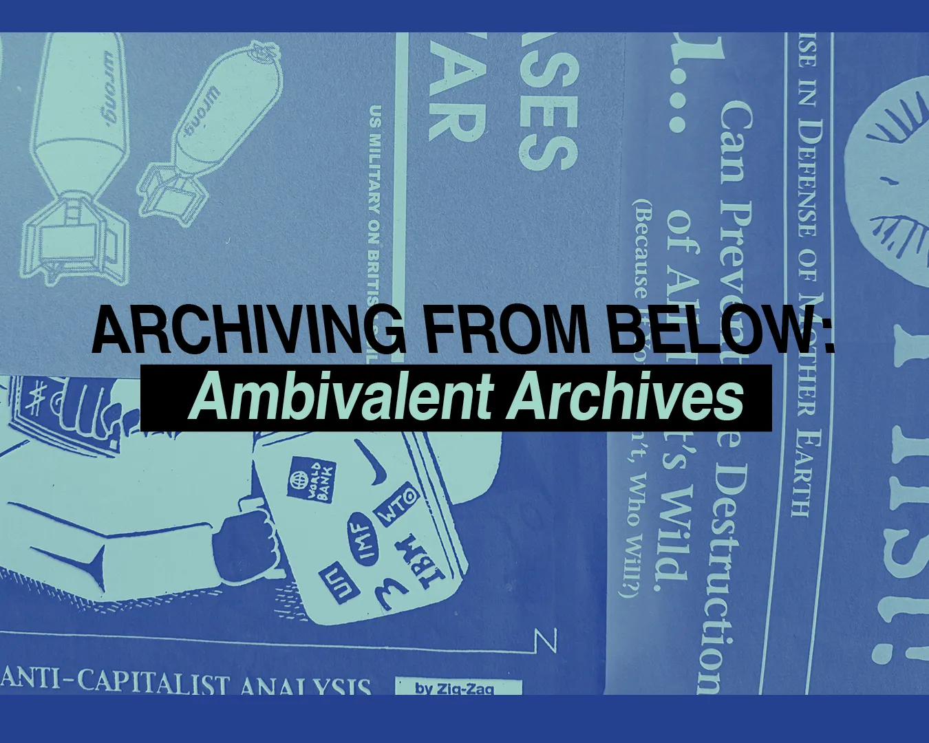 Archiving from Below: Ambivalent Archives