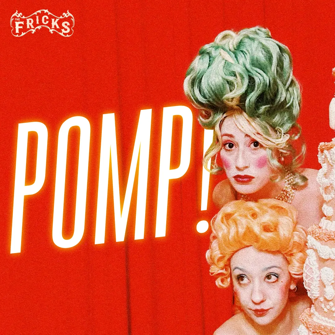 Guest Event: The Fricks POMP! November 6