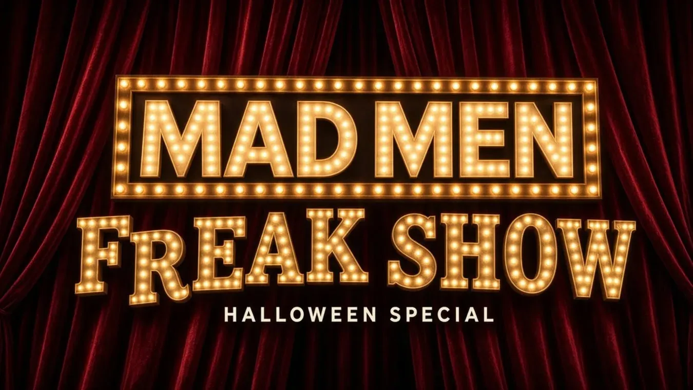 Madmen Freak Show Halloween Special