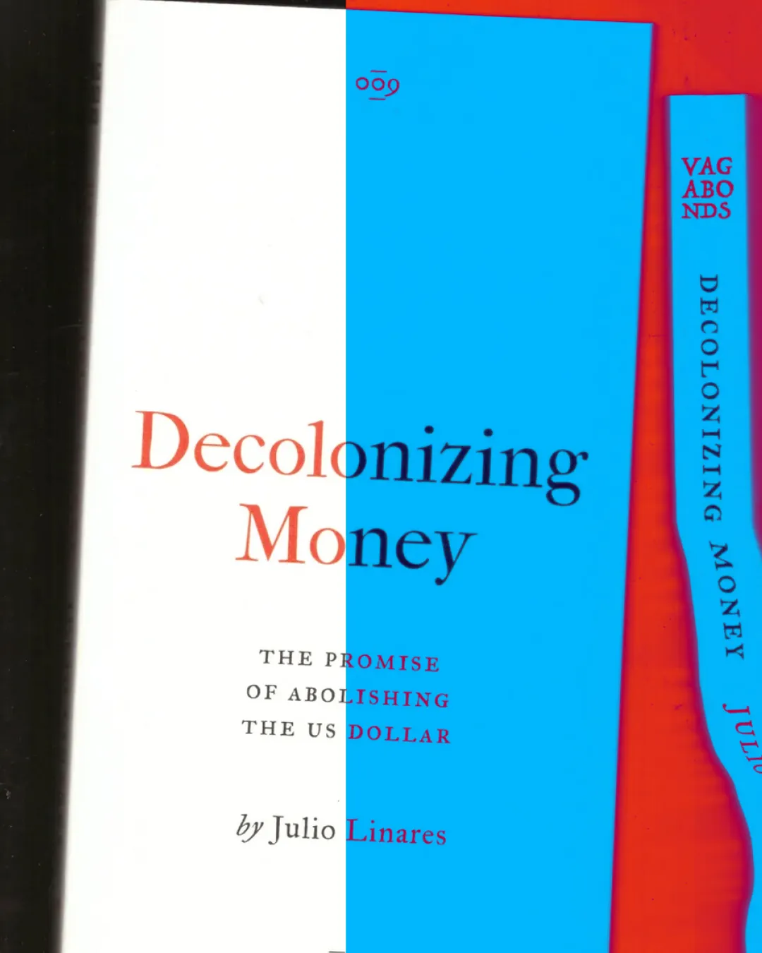 Decolonizing Money: The Promise of Abolishing the US Dollar, by Julio Linares