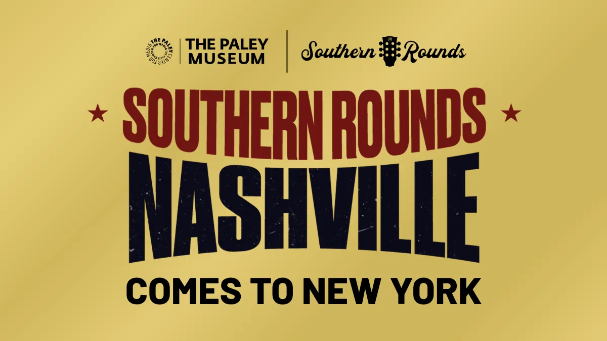 The Paley Museum & Southern Rounds Present: Southern Rounds: Bringing Nashville to New York!