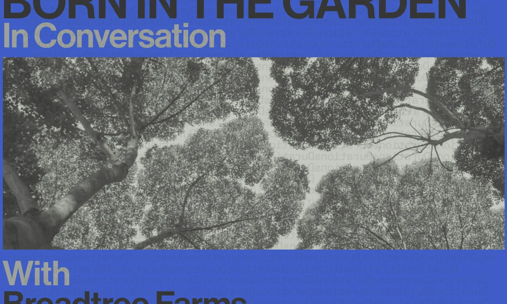 DURATIONS: Breadtree Farms presents Remember, We Are Born In The Garden with Meredith Graves