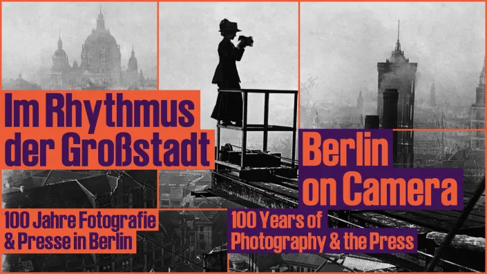 Im Rhythmus der Großstadt – 100 Jahre Fotografie und Presse in Berlin