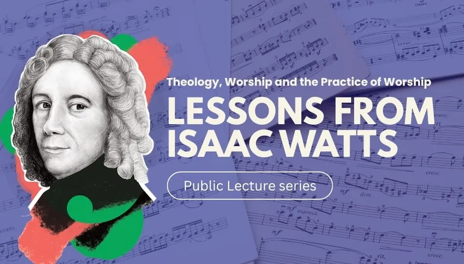 Lessons from Isaac Watts (3/4)