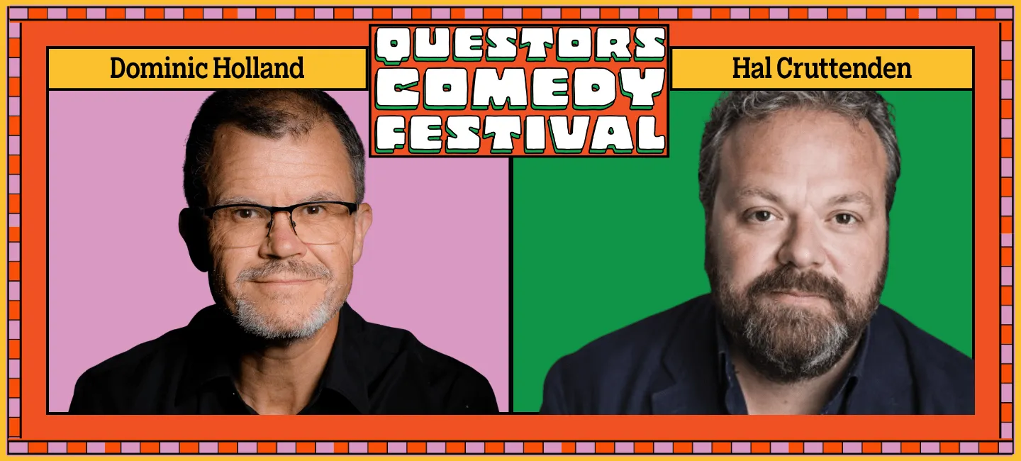 Questors Comedy Festival ft Dominic Holland and Hal Cruttenden