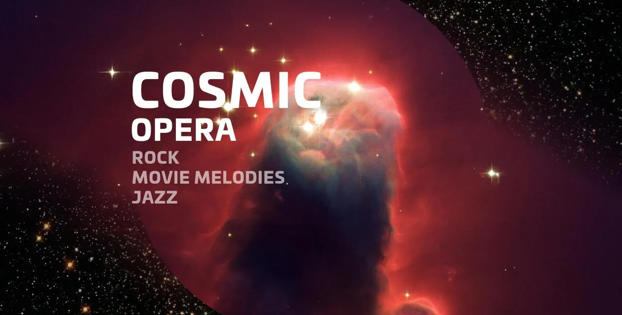 Cosmic Opera