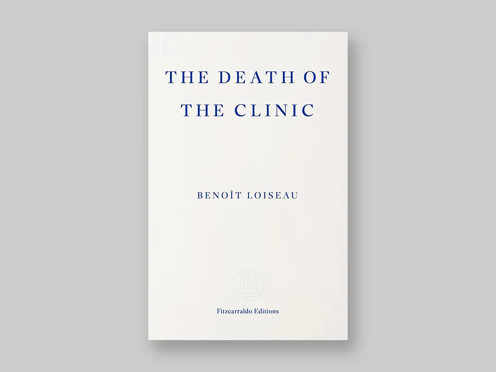The Death of the Clinic by Benoît Loiseau Book Launch + Talk
