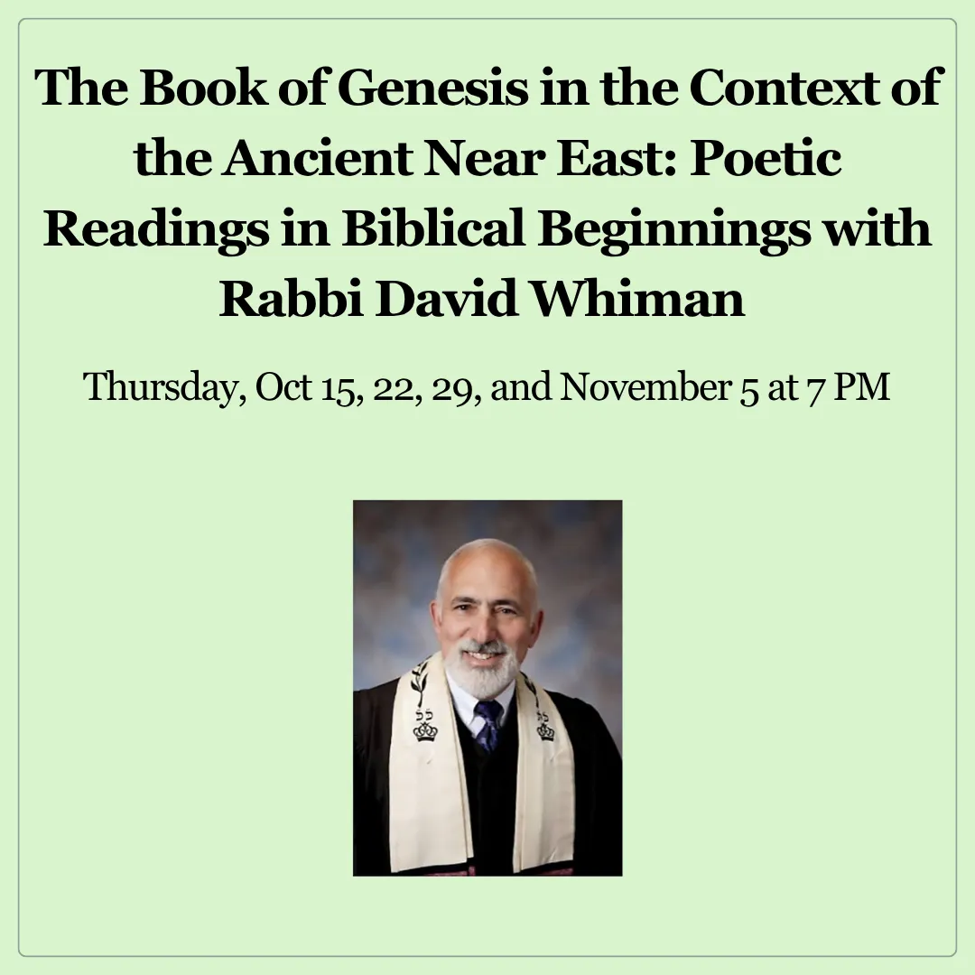 The Book of Genesis in the Context of the Ancient Near East: Poetic Readings in Biblical Beginnings with Rabbi David Whiman