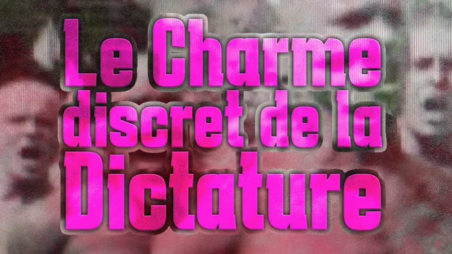 Vernissage: Le Charme discret de la Dictature