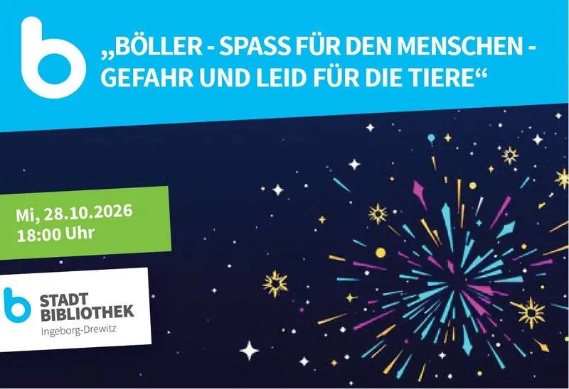 ,,Böller - Spass für den Menschen - Gefahr und Leid für die Tiere" mit dem Tierheim Treff Südwest - Vortrag in der Ingeborg-Drewitz-Bibliothek
