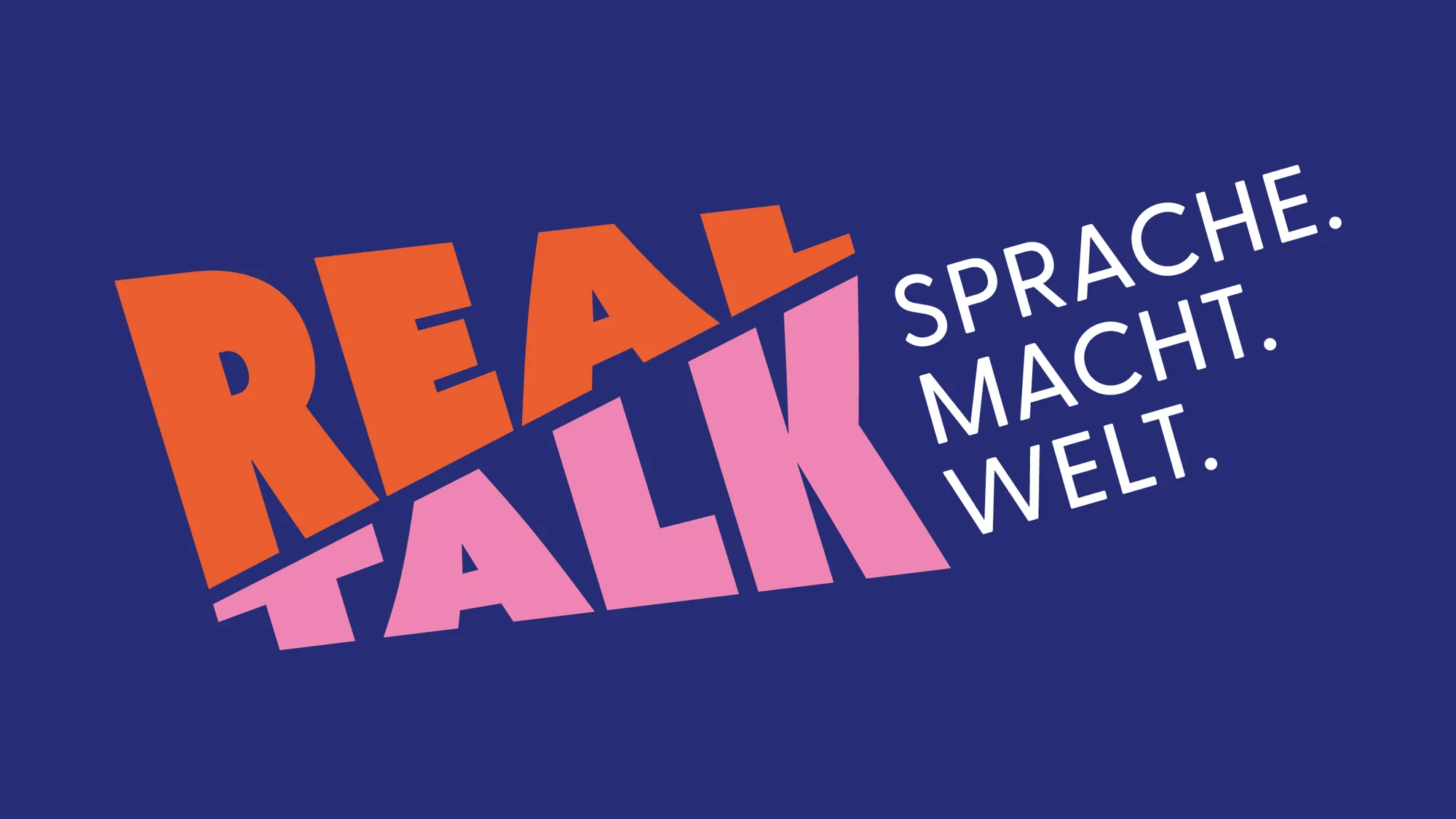 Ausstellungseröffnung „Real Talk! Sprache. Macht. Welt.“