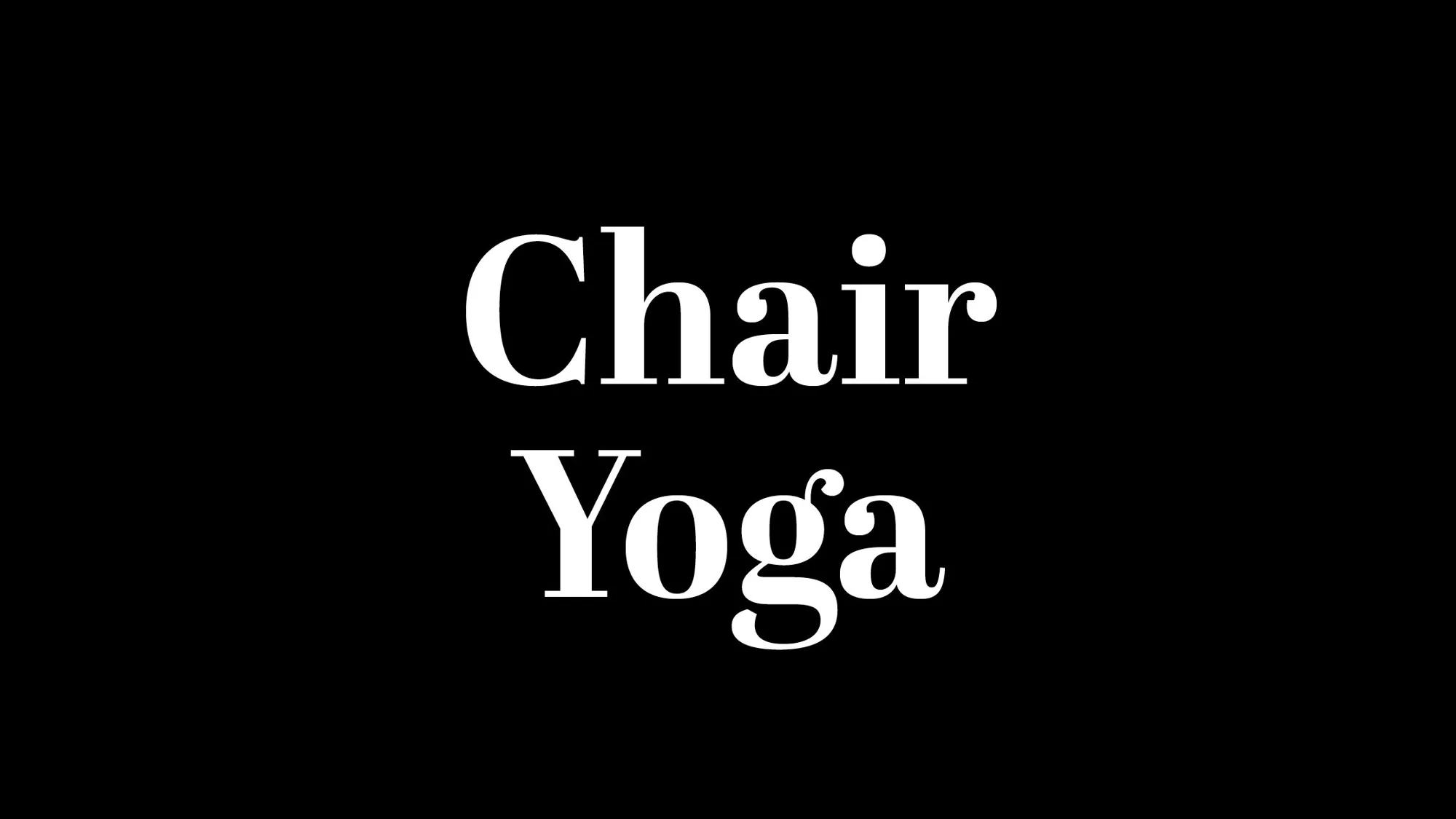 Chair Yoga for Everyone