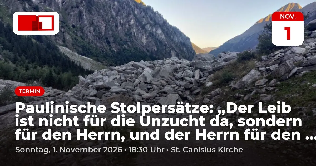 Paulinische Stolpersätze: "Der Leib ist nicht für die Unzucht da, sondern für den Herrn, und der Herrn für den Leib." (1 Kor 6,13b)