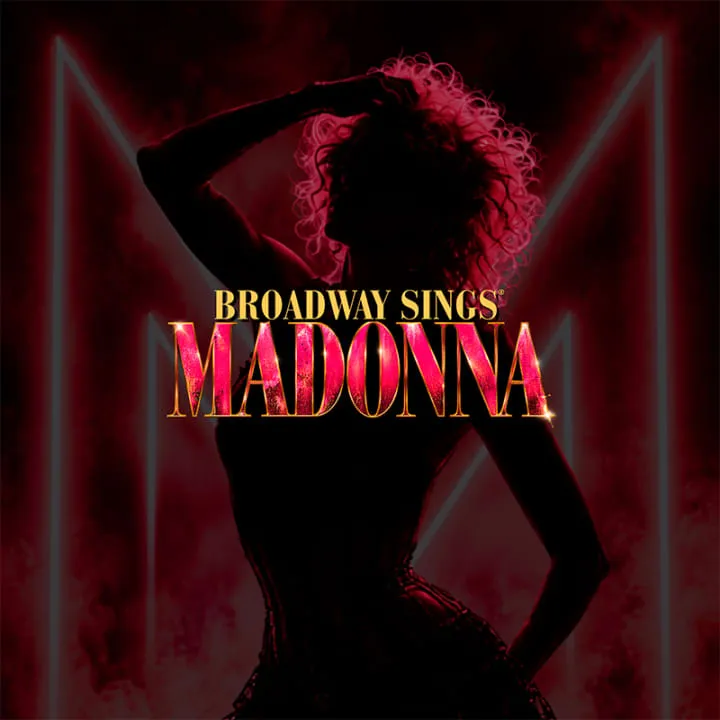 Broadway Sings® Madonna