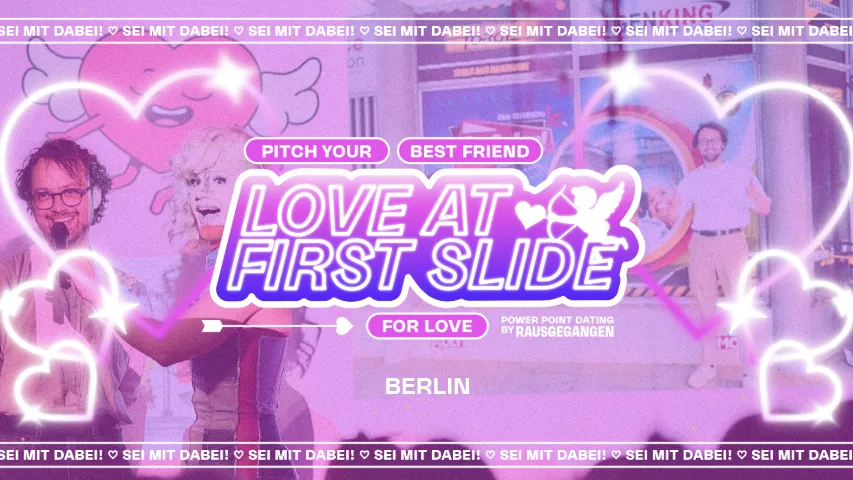 LOVE AT FIRST SLIDE Berlin | Power Point Dating by Rausgegangen 💖