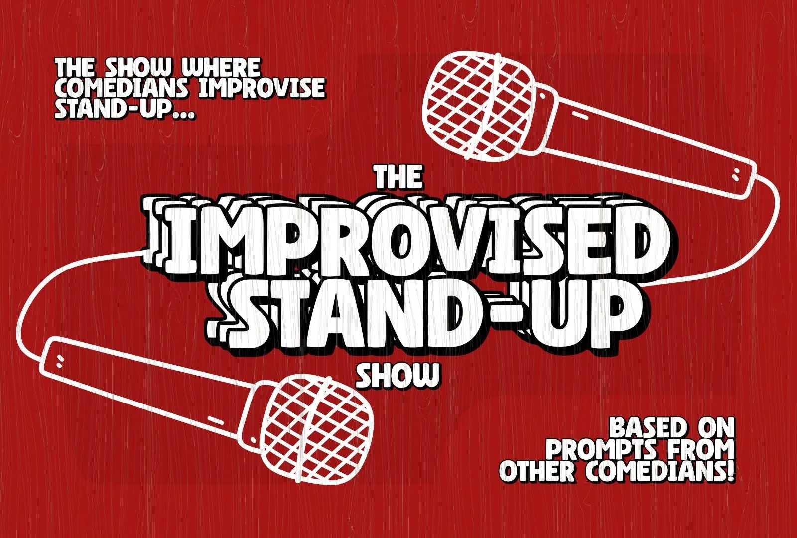The Improvised Stand-Up Show