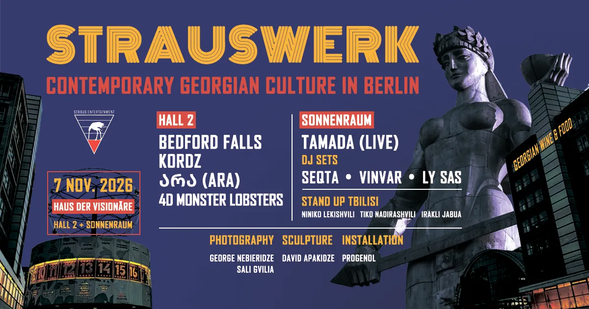 STRAUSWERK: Contemporary Georgian Culture in Berlin
