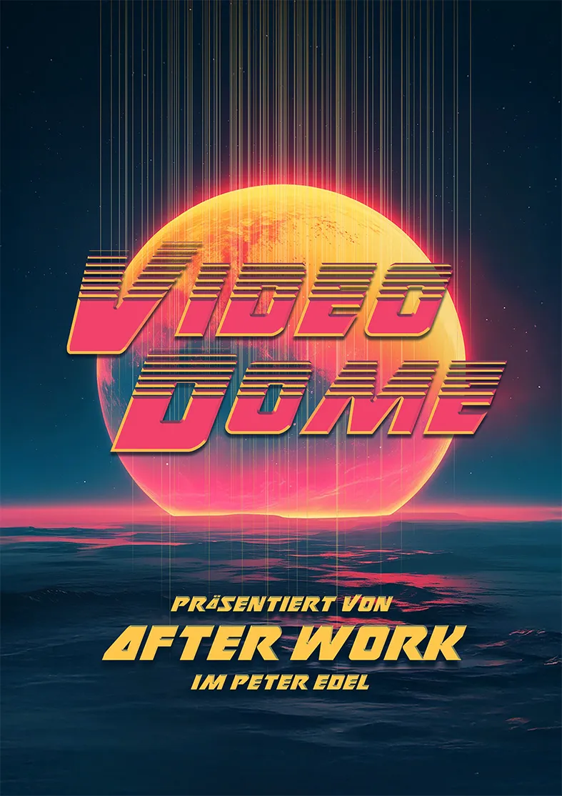 AFTER WORK im PETER EDEL präsentiert VIDEODOME