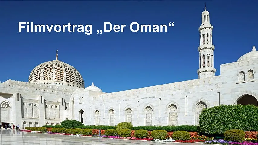 Filmvortrag "Der Oman" mit anschließender Gesprächsrunde