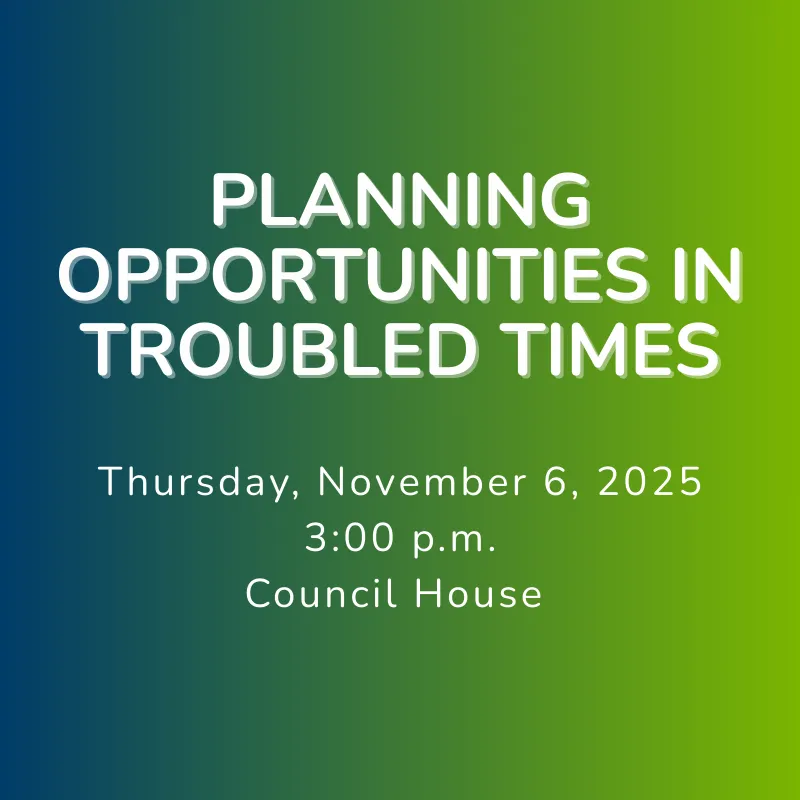 November 6th: Planning Opportunities in Troubled Times
