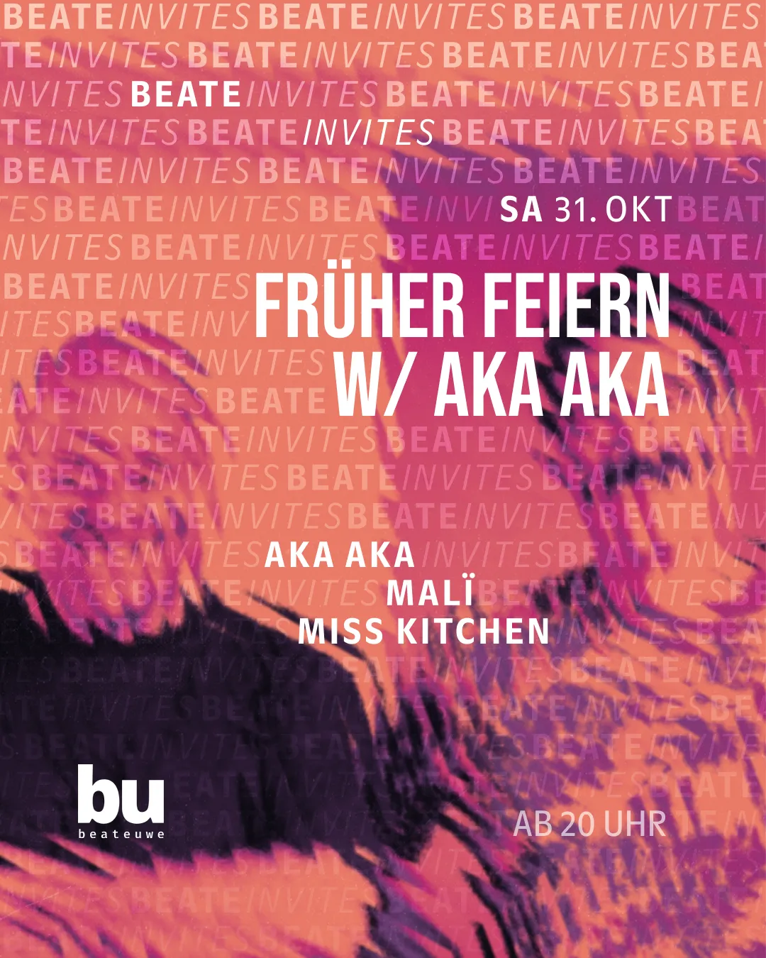Beate Invites /// Früher Feiern w/ AKA AKA