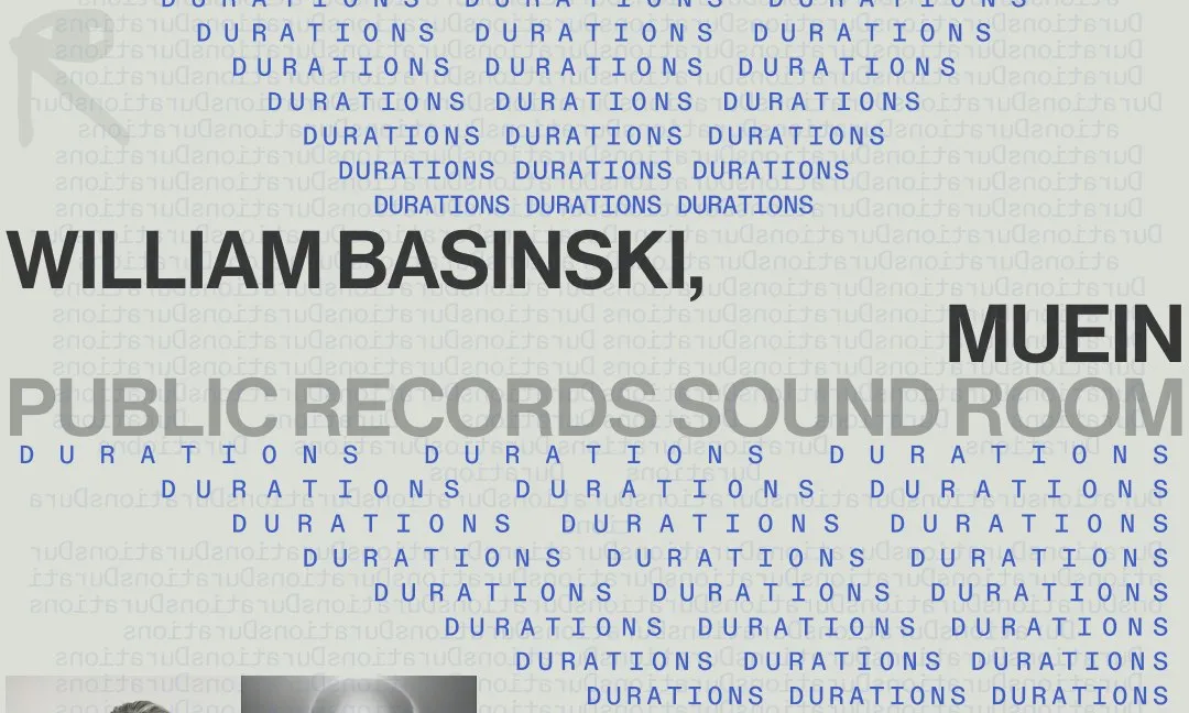 DURATIONS: William Basinski, muein