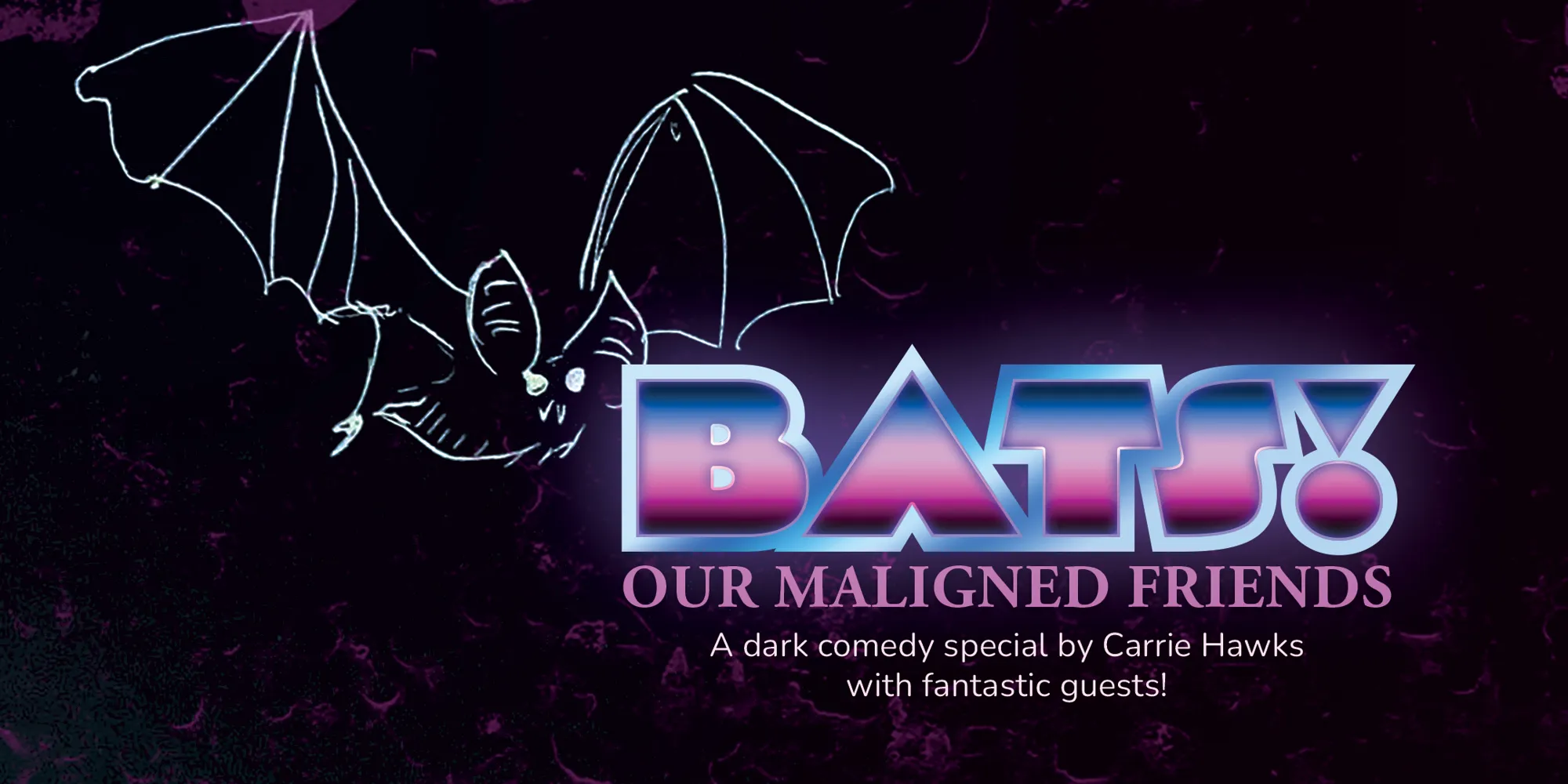 Bats: Our Maligned Friends