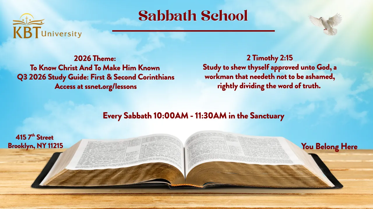 KBT Sabbath School : Starts @ 10 a.m. Every Week