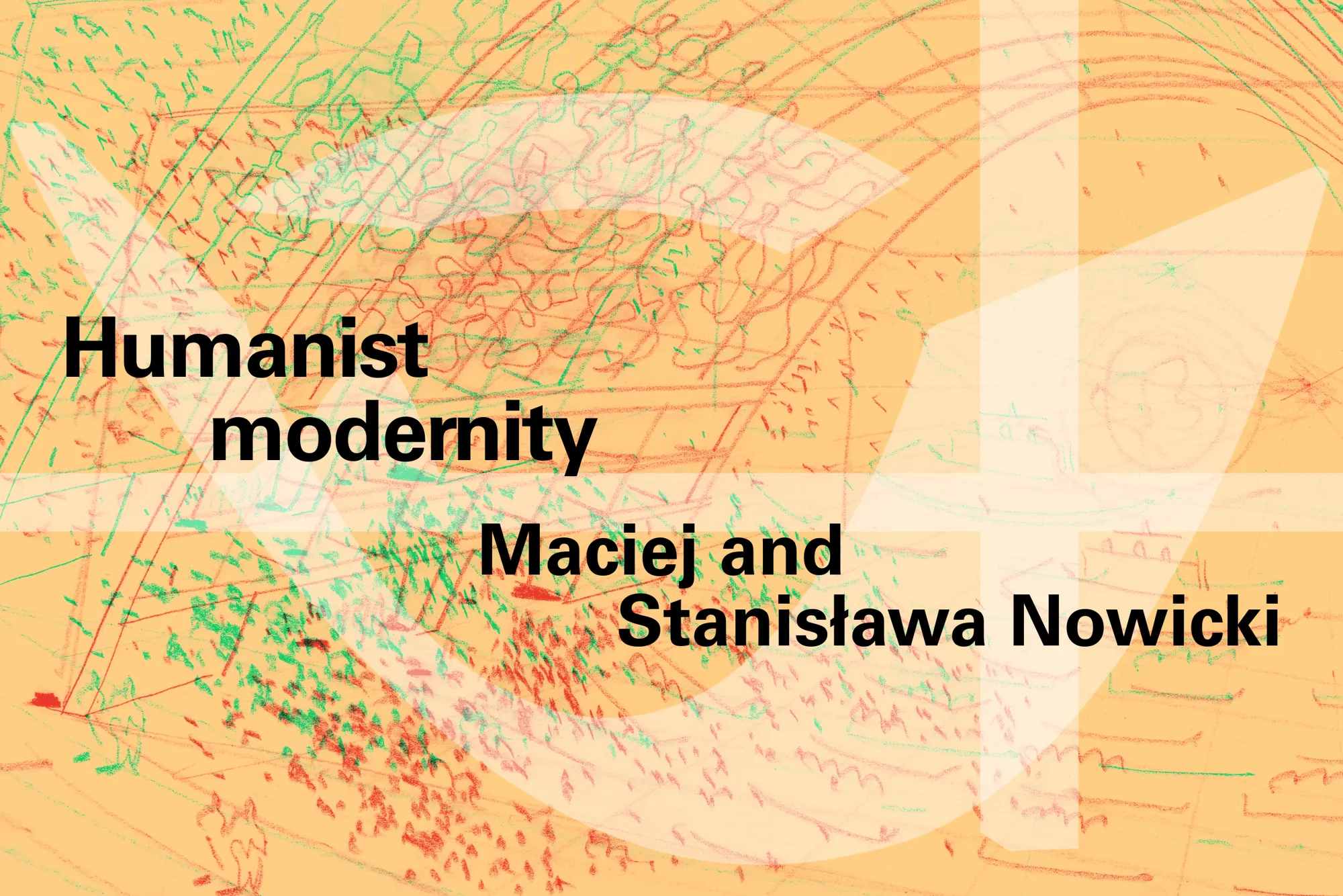 Humanist modernity: Maciej and Stanisława Nowicki